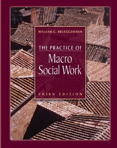 The Practice of Macro Social Work by William G Brueggemann