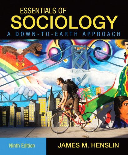 Essentials of Sociology A Down-To-Earth Approach by James M Henslin