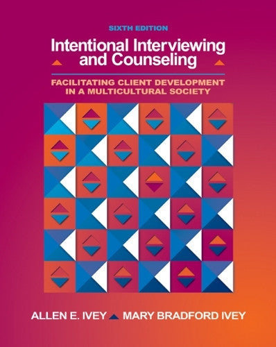 Intentional Interviewing And Counseling by Allen Eey / Ivey